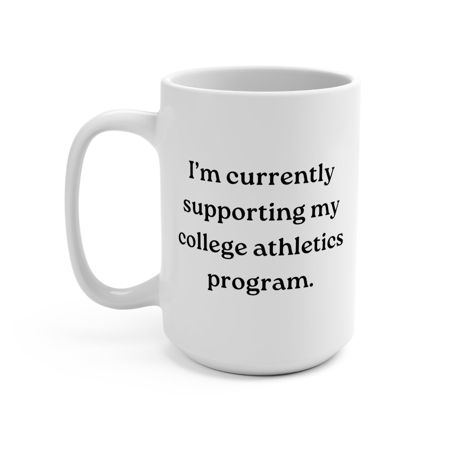 "Supporting My Program" Mug 15oz
