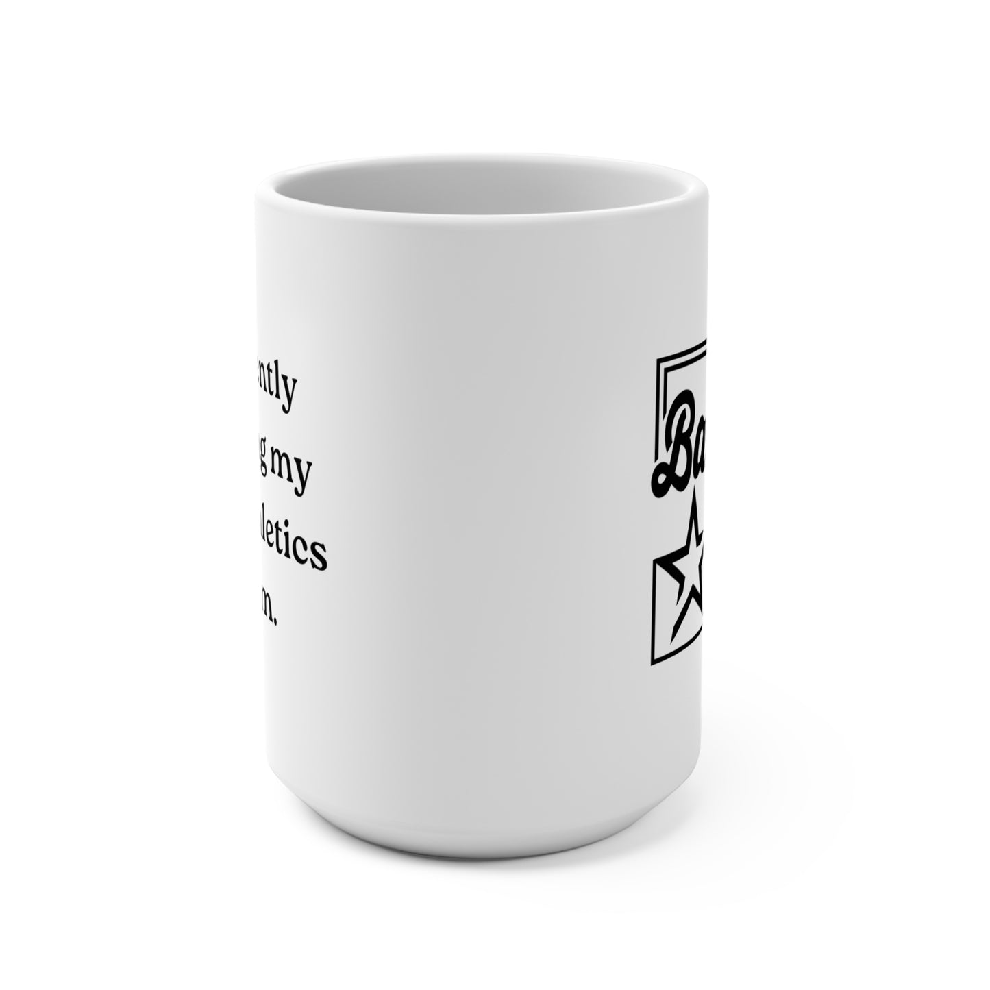 "Supporting My Program" Mug 15oz